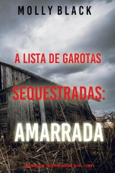 a lista de garotas sequestradas: amarrada (serie maya gray: thriller de suspense do fbi  livro 5) (ebook)-molly black-9798341577527