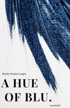a hue of blu-marie france leger-9798361151127