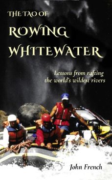 the tao of rowing whitewater (ebook)-john french-9798992361827