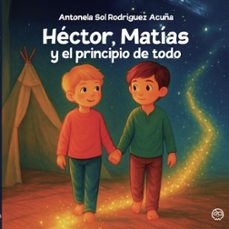 hector matias y el principio de todo-antonela sol rodriguez acuña-9799691150927