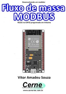 desenvolvendo um medidor  fluxo de massa modbus rs232 no esp32 programado em arduino (ebook)-vitor amadeu souza-3410003445437