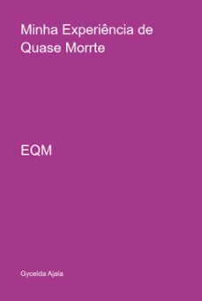 minha experiencia de quase morrte (ebook)-gycelda ajala-3410004611237