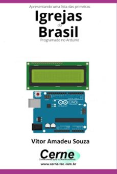 apresentando uma lista das primeiras igrejas do brasil com display lcd programado no arduino (ebook)-vitor amadeu souza-3410005062137