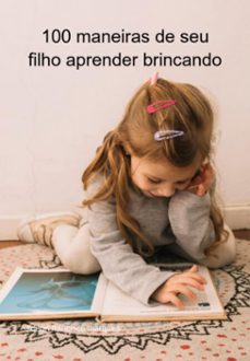 100 maneiras de seu filho aprender brincando (ebook)-jideon francisco marques-3410005404937