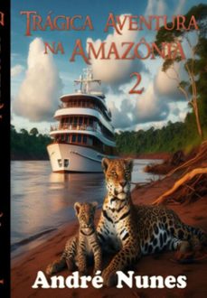 tragica aventura na amazonia 2 (ebook)-andré nunes-3410006542737