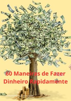 60 maneiras de fazer dinheiro rapidamente (ebook)-"alessandro felix de oliveira"-3410007651537
