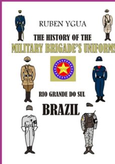 the history of the military brigade's uniforms (ebook)-ruben ygua-3410009166237