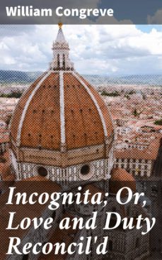 incognita; or, love and duty reconcil'd (ebook)-william congreve-4057664567437