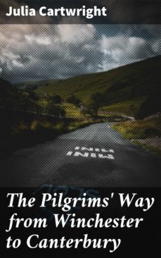 the pilgrims' way from winchester to canterbury (ebook)-julia cartwright-4064066155537