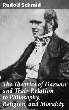 the theories of darwin and their relation to philosophy, religion, and morality (ebook)-rudolf schmid-4064066177737