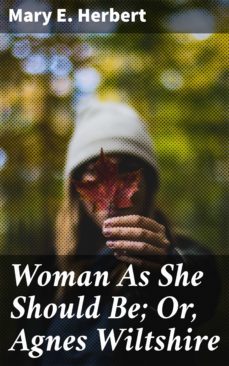 woman as she should be; or, agnes wiltshire (ebook)-mary e. herbert-4064066212537