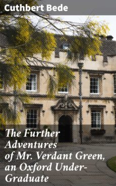 the further adventures of mr. verdant green, an oxford under-graduate (ebook)-cuthbert bede-4064066219437