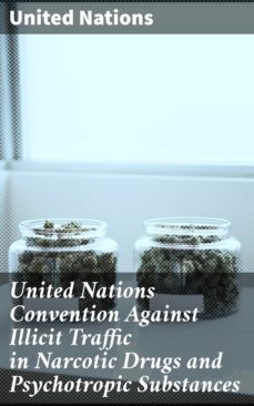 united nations convention against illicit traffic in narcotic drugs and psychotropic substances (ebook)-united nations-4064066301637