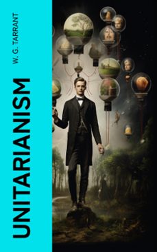 unitarianism (ebook)-w. g. tarrant-4066339562837