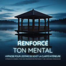 renforce ton mental  hypnose pour l'estime de soi et la clarte interieure (audiolibro)-4069829162937