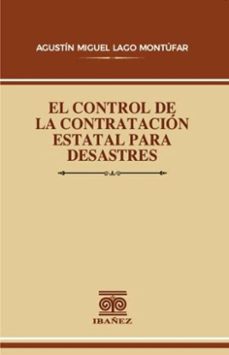 el control de la contratacion estatal para desastres (ebook)-agustín miguel lago montúfar-4099995591637
