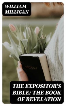 the expositor's bible: the book of revelation (ebook)-william milligan-8596547048237