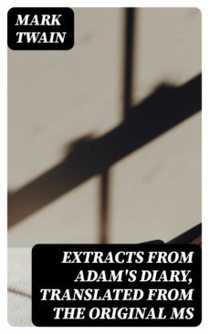 extracts from adam's diary, translated from the original ms (ebook)-mark twain-8596547345237