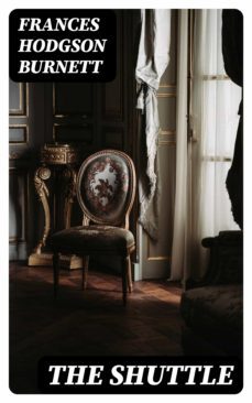 the shuttle (ebook)-frances hodgson burnett-8596547385837