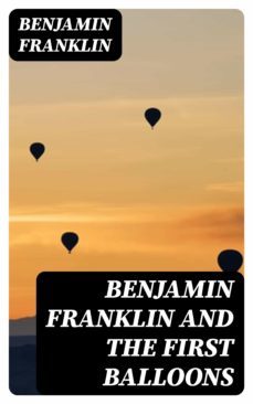 benjamin franklin and the first balloons (ebook)-8596547417637