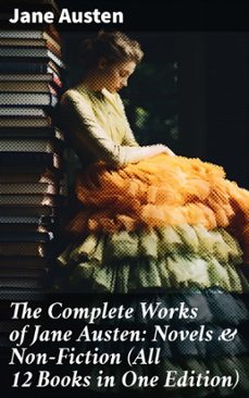 the complete works of jane austen: novels &amp; non-fiction (all 12 books in one edition) (ebook)-jane austen-8596547679837