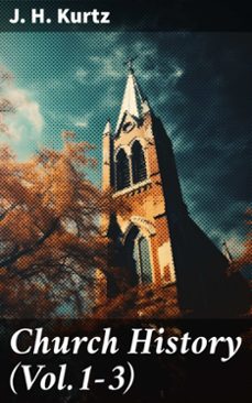 church history (vol.1-3) (ebook)-j. h. kurtz-8596547781837