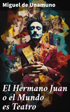 el hermano juan o el mundo es teatro (ebook)-8596547819837