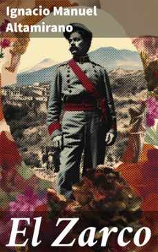 el zarco (ebook)-ignacio manuel altamirano-8596547821137