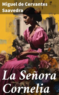la señora cornelia (ebook)-miguel de cervantes saavedra-8596547824237