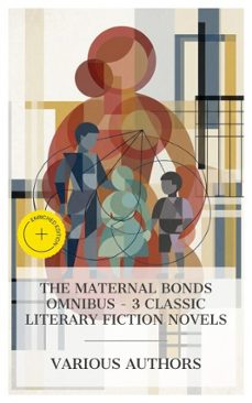 the maternal bonds omnibus  3 classic literary fiction novels (ebook)-florence montgomery-louis couperus-d. h. lawrence-8596547875437