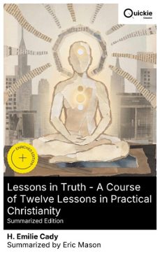 lessons in truth - a course of twelve lessons in practical christianity (summarized edition) (ebook)-h. emilie cady-8596547879237