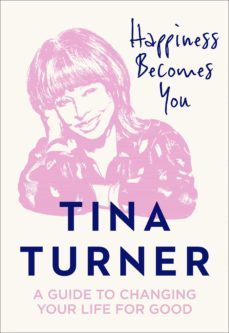 happiness becomes you: a guide to changing your life for good-9780008398637