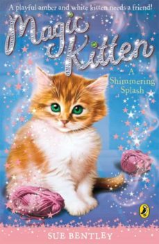 magic kitten: a shimmering splash-sue bentley-9780141900537