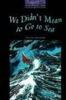 we didn t mean to go to sea: 1400 headwords (stage 4)-9780194230537