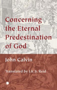 concerning the eternal predestination of god (ebook)-john calvin-9780227905937