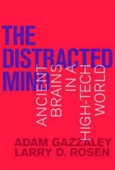 the distracted mind-adam gazzaley-9780262534437