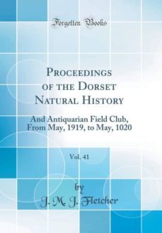 proceedings of the dorset natural history, vol. 41-9780265199237