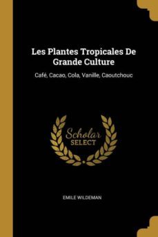 les plantes tropicales de grande culture-9780270319637