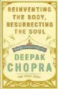 reinventing the body, resurrecting the soul-9780307452337