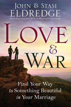love and war (ebook)-john eldredge-stasi eldredge-9780307590237