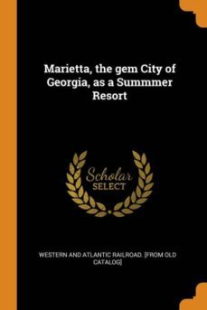 marietta, the gem city of georgia, as a summmer resort-9780342557837