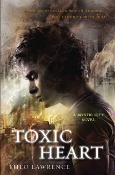 toxic heart: a mystic city novel (ebook)-theo lawrence-9780375986437