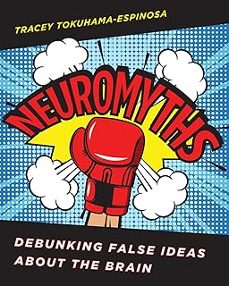 neuromyths: debunking false ideas about the brain-tracey tokuhama espinosa-9780393713237