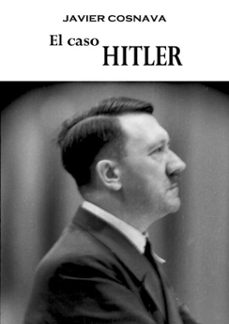 el caso hitler (ebook)-javier cosnava-9780463345337