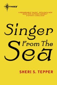 singer from the sea (ebook)-sheri s. tepper-9780575116337