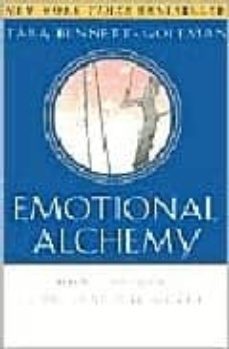 emotional alchemy : how the mind can heal the heart-9780609809037