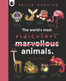 the worlds most ridiculous animals-philip bunting-9780711276437