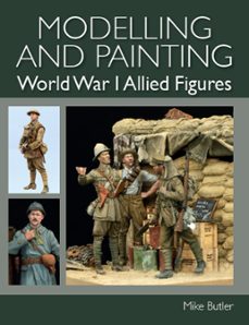 modelling and painting world war i allied figures (ebook)-mike butler-9780719840937