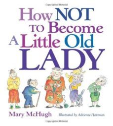 how not to become a little old lady-mary mchugh-9780740772337