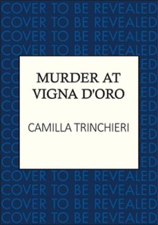 murder at vigna d'oro (ebook)-camilla trinchieri-9780749033637